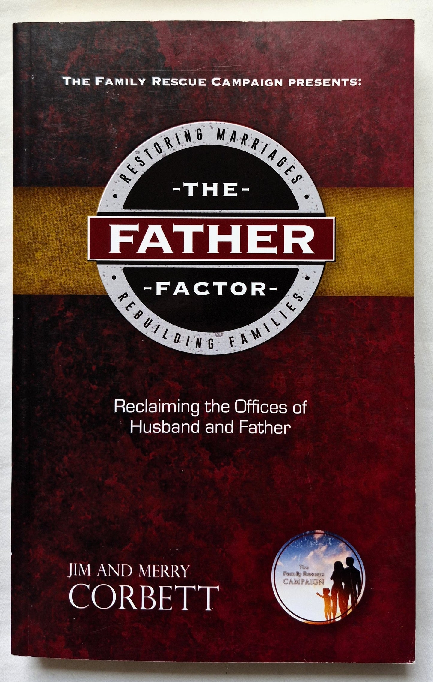 The Father Factor: Die Ämter von Ehemann und Vater zurückerobern von Jim und Merry Corbett (Sehr gut, 2019, Pbk, 358 Seiten, The 101 Group)