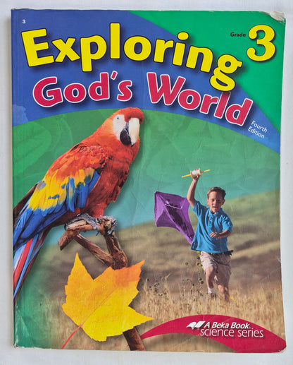 Abeka Exploring God's World Fourth Ed. Grade 3 Textbook (Good, 2006, Pbk, 168 pages, A Beka Book)