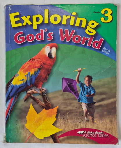 Abeka Exploring God's World Fourth Ed. Grade 3 Textbook (Good, 2006, Pbk, 168 pages, A Beka Book)