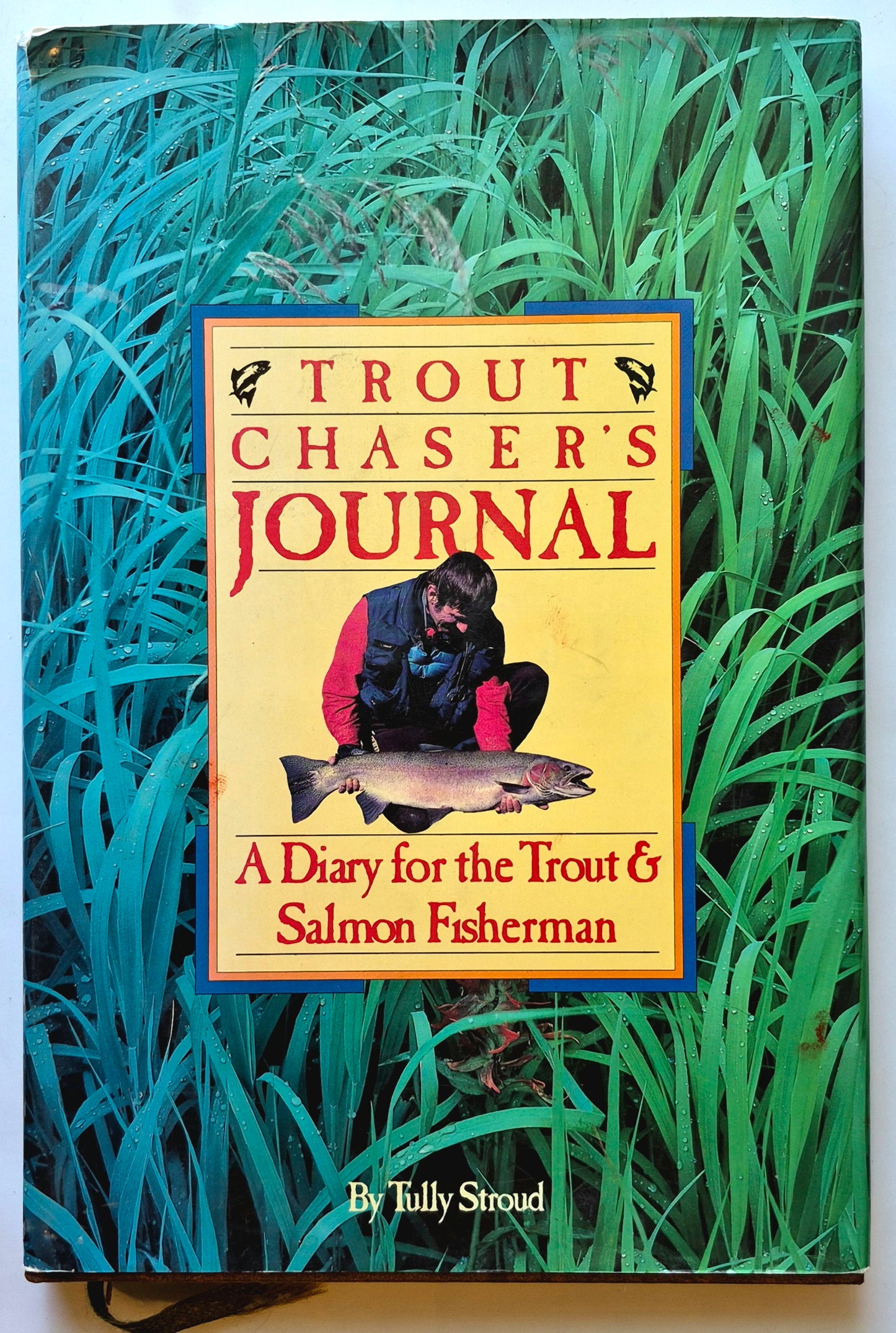 Trout Chaser's Journal: A Dairy for the Trout & Salmon Fisherman von Tully Stroud (Sehr gut, 1986, HC, 144 Seiten, Mandarin Offset Marketing)