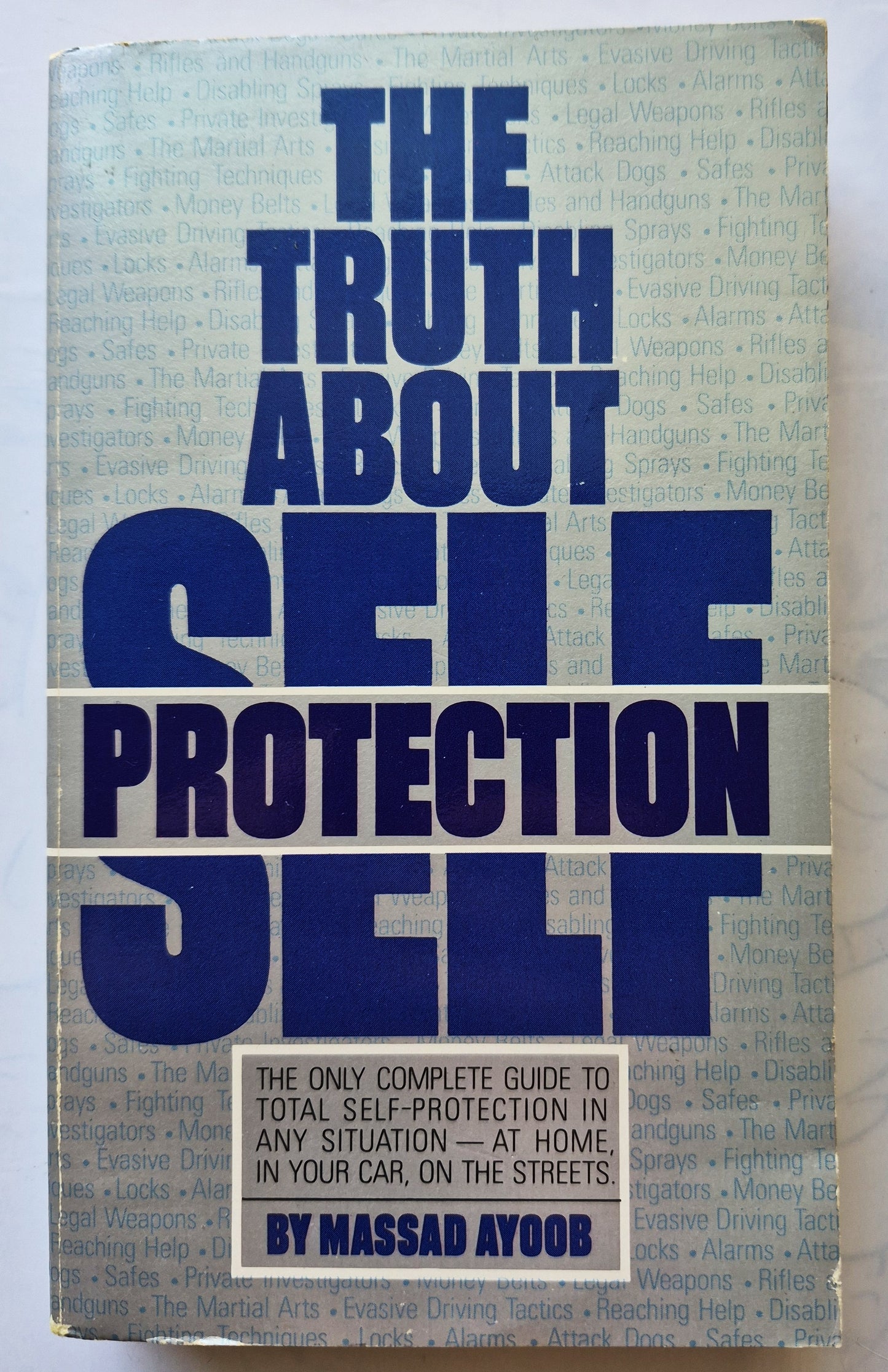 The Truth about Self Protection von Massad F. Ayoob (Sehr gut, 1991, Pbk, 420 S., Bantam Books)