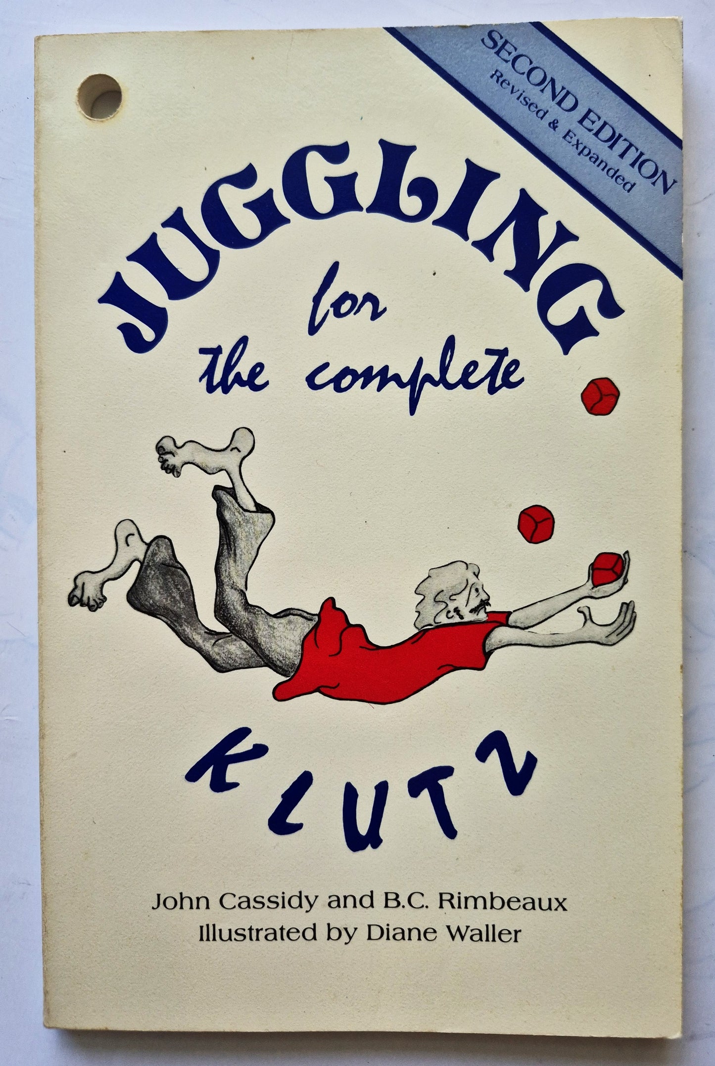 Juggling for the Complete Klutz von John Cassidy; B.C. Rimbeaux (Sehr gut, 1981, Taschenbuch, 69 Seiten, Kluz Press)