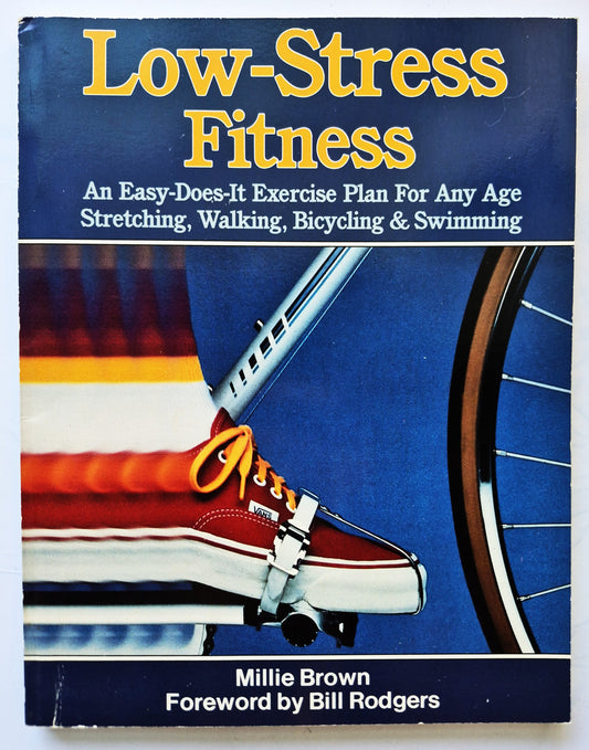 Low-Stress Fitness by Millie Brown (Very Good, 1985, Pbk, 176 pgs, The Body Press)