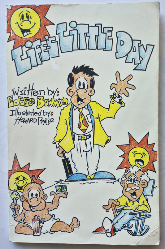 Life's Little Day by Eddie Bowman (Good, 1992, Pbk, 87 pgs, Litho Printers, Author Signature)