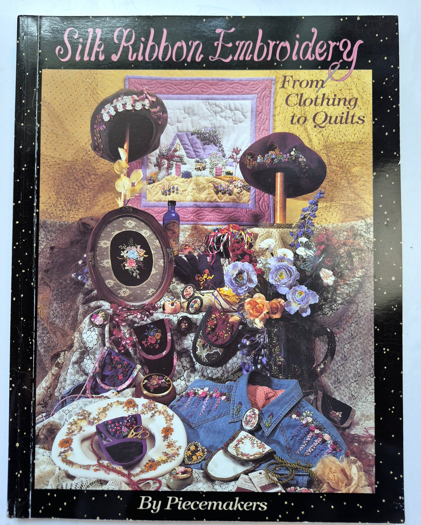 Seidenbandstickerei von Kleidung bis Quilts von Piecemakers (Sehr gut, 1995, broschiert, 116 S., Piecemakers Country Store)