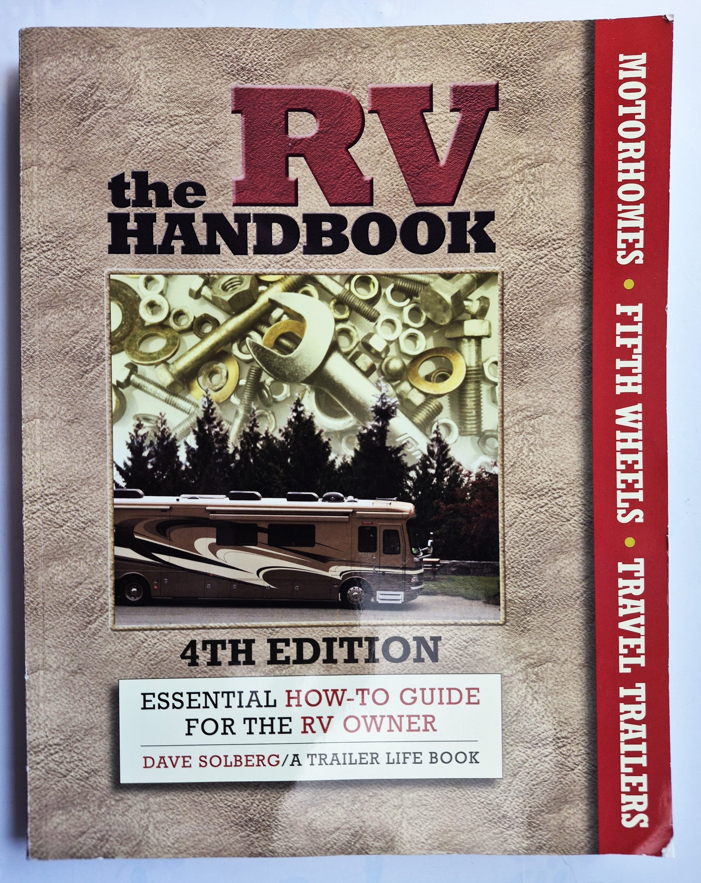 The RV Handbook: Essential How-To Guide for the RV Owner 4th Ed. by Dave Solberg (Very good, 2011, Pbk, 269 pgs, Trailer Life Books)
