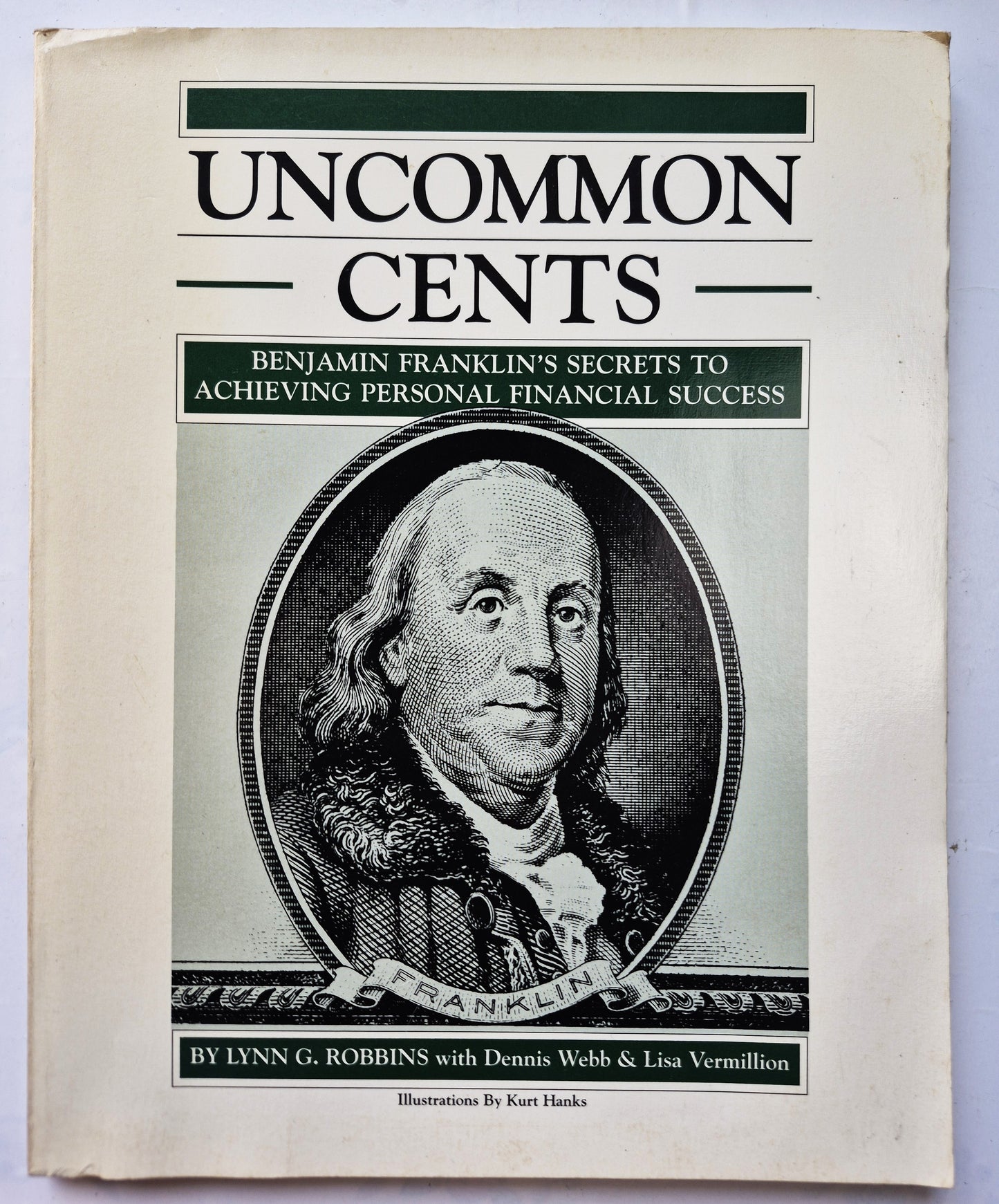 Uncommon Cents: Benjamin Franklin's Secrets to Achieving Personal Financial Success von Lynn G. Robbins; Dennis Webb; Lisa Vermillion (Gut, 1989, Tb., 111 S., Franklin Int'l. Inst.)