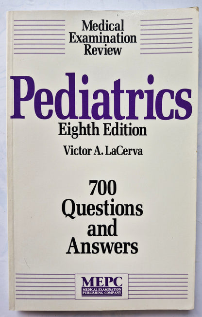 Pediatrics: 700 Questions and Answers 8th Ed.by Victor A. LaCerva (Very good, 1990, Pbk, 249 pgs, Medical Examination Pub.)
