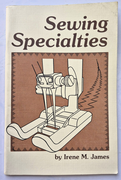 Sewing Specialtities von Irene M. James (Sehr gut, 1982, TB, 58 S., IM James Enterprises)