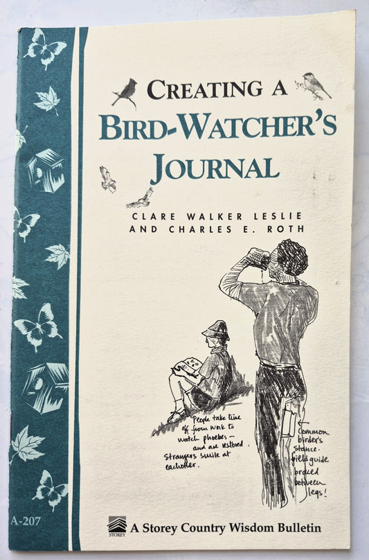 Creating a Bird-Watcher's Journal by Clare W. Leslie; Charles E. Roth (Very good, 1999, Pbk, 32 pgs, Storey Books)