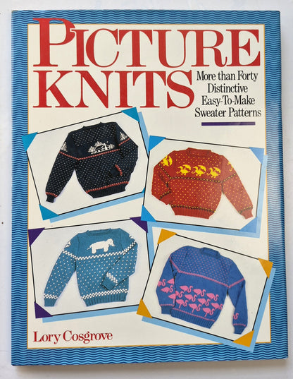 Picture Knits: More than Forty Distinctive Easy-to-Make Sweater Patterns by Lori Cosgrove (Sehr gut, 1989, HC, 128 Seiten, Sterling Lark)