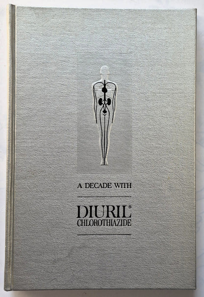 A Decade with Diuril (chlorothiazide) by Charles Lyght (Very good, 1968, HC, 112 pgs, Merck Sharp & Dohme)