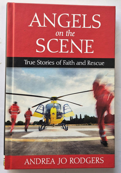 Angels on the Scene: True Stories of Faith and Rescue von Andrea Jo Rodgers (Sehr gut, 2015, gebunden, 240 S., Guideposts)