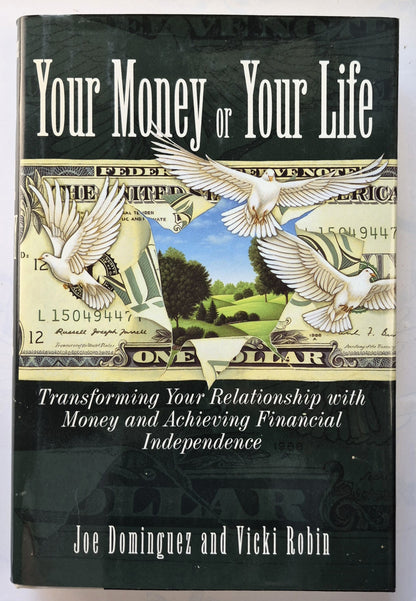 Your Money or Your Life: Transforming Your Relationship with Money and Achieving Financial Independence by Joe Dominguez; Vicki Robin (Sehr gut, 1992, gebunden, 350 S., Viking)