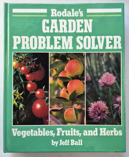 Rodale's Garden Problem Solver: Vegetables, Frutis, Herbs von Jeff Ball (Sehr gut, 1988, Gebundene Ausgabe, 350 Seiten, Rodale Press)
