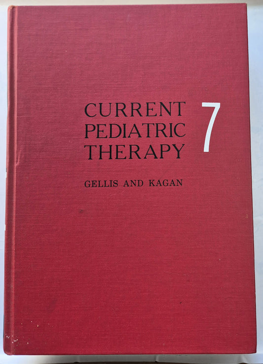 Current Pediatric Therapy 7 by Sydney S. Gellis; Benjamin M. Kagan (Very good, 1976, HC, 781 pgs, W.B. Saunders)