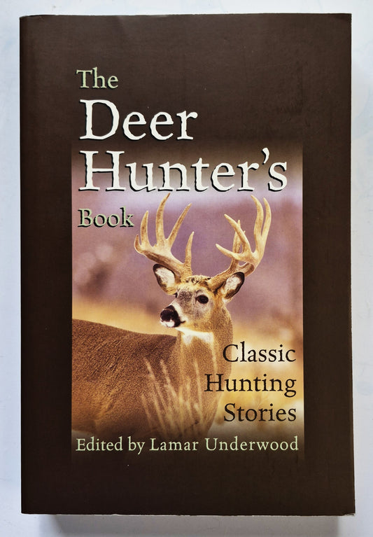 The Hunter's Book: Classic Hunting Stories edited by Lamar Underwood (Very good, 2004, Pbk, 460 pgs, Lyons Press)