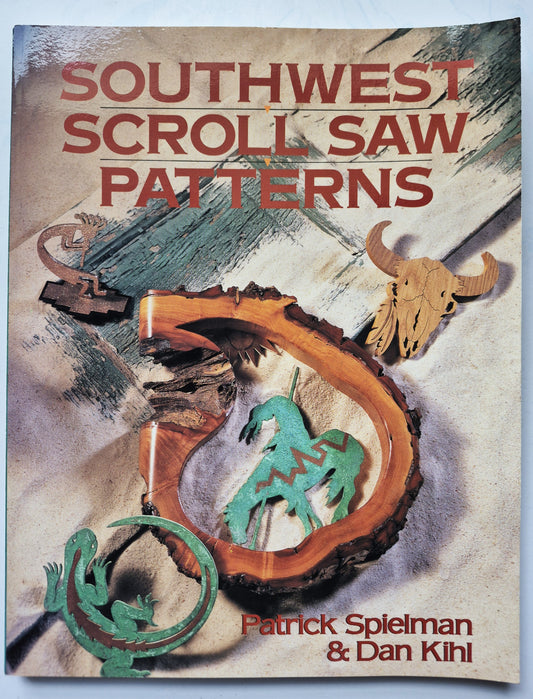 Southwest Scroll Saw Patterns by Patrick Spielman; Dan Kihl (Very good, 1994, Pbk, 160 pgs, Sterling Pub.)