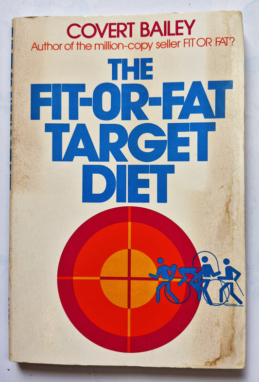 The Fit-or Fat Target Diet by Covert Bailey (Good, 1984, Pbk, 138 pgs, Houghton Mifflin)