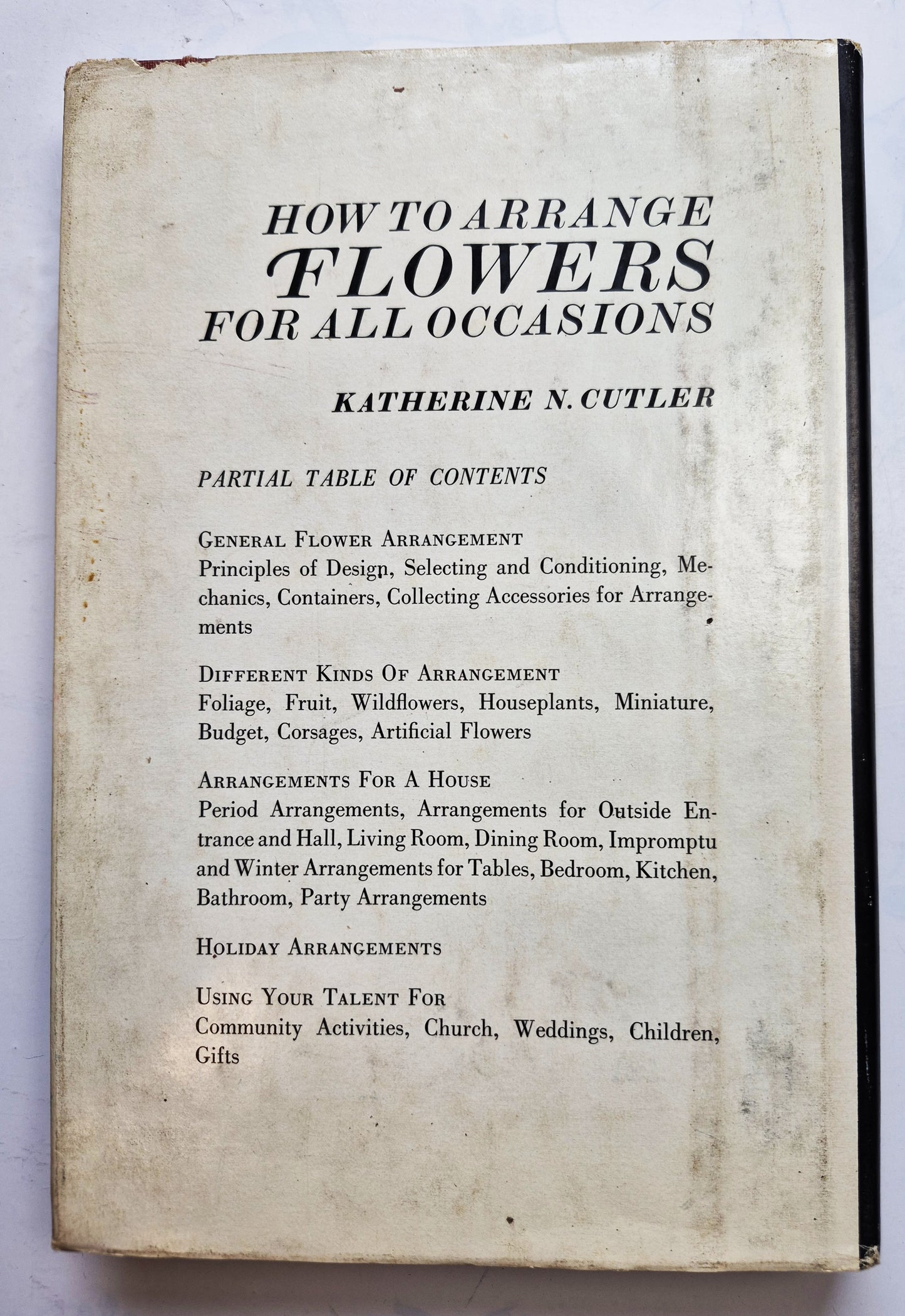 How to Arrange Flowers for All Occasions by Katherine N. Cutler (Very good, 1976, HC, 256 pgs, Doubleday & Co,)
