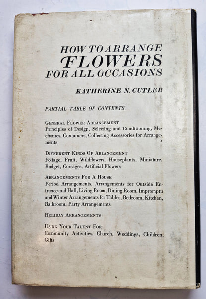 How to Arrange Flowers for All Occasions by Katherine N. Cutler (Very good, 1976, HC, 256 pgs, Doubleday & Co,)