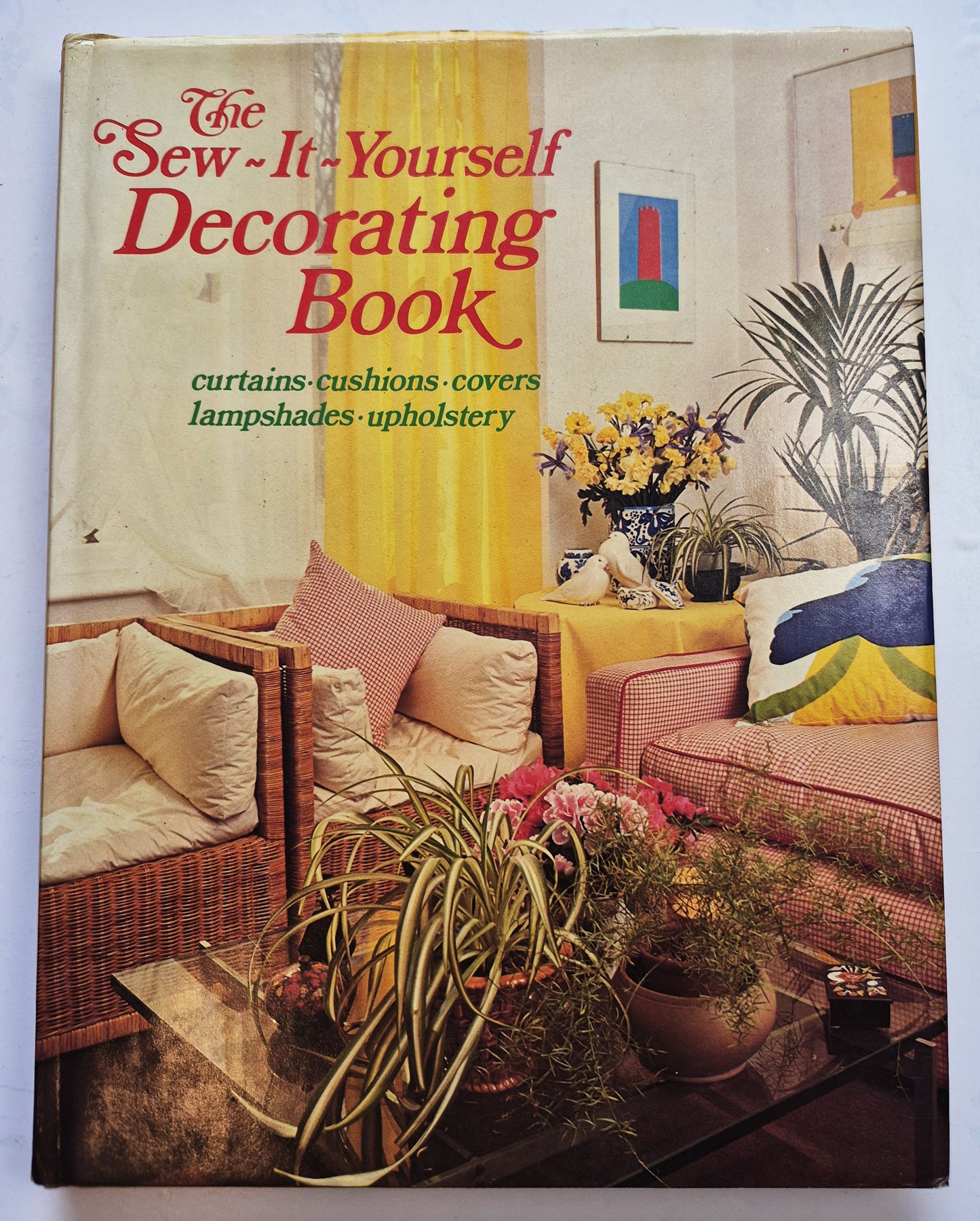 The Sew-It-Yourself Decorating Book edited by Yvonne Deutch (Very good, 1977, HC, 248 pgs, Thomas Y. Crowell Co.)