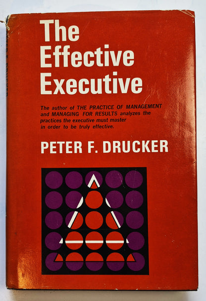 The Effective Executive by Peter F. Drucker (Very good, 1967, HC, 178 pgs, Harper & Row)