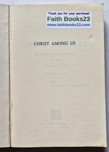 Christ Among Us: A Modern Presentation of the Catholic Faith by Anthony J. Wilhelm (Good 1973 Pbk 440 pgs Paulist Press)