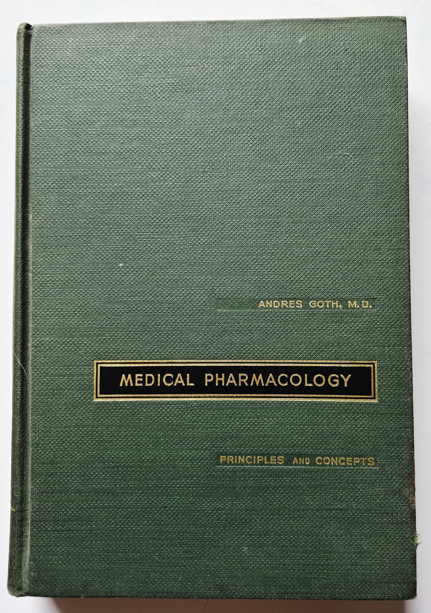 Medical Pharmacology: Principles and Concepts by Andres Goth (Good, 1961, HC, 551 pgs, C. V. Mosby Co.)