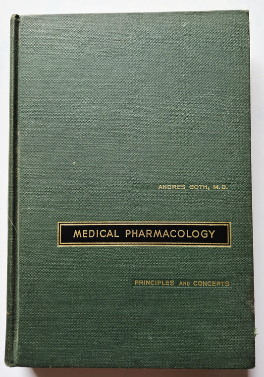 Medical Pharmacology: Principles and Concepts by Andres Goth (Good, 1961, HC, 551 pgs, C. V. Mosby Co.)