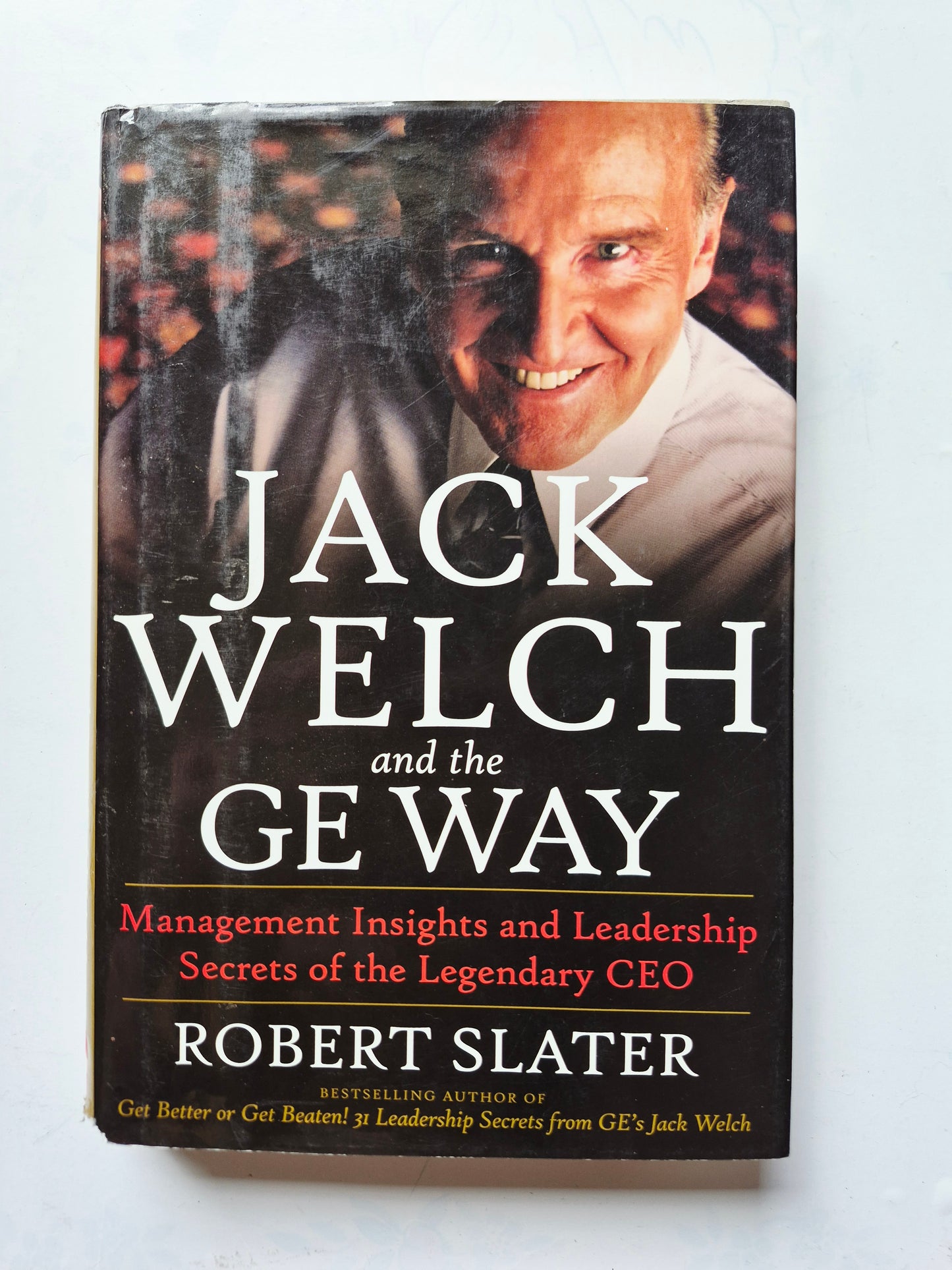 Jack Welch and the GE Way by Robert Slater (Very good, 1999, HC, 328 pgs, McGraw-Hill)