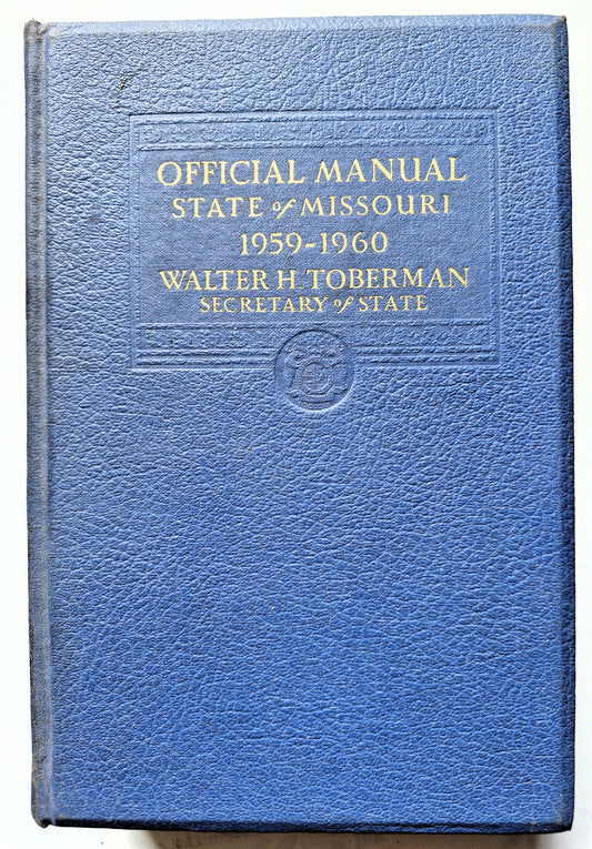 Official Manual State of Missouri 1959-1960 Walter H. Toberman Secretary of State (Good, 1959, HC, 1474 pgs)