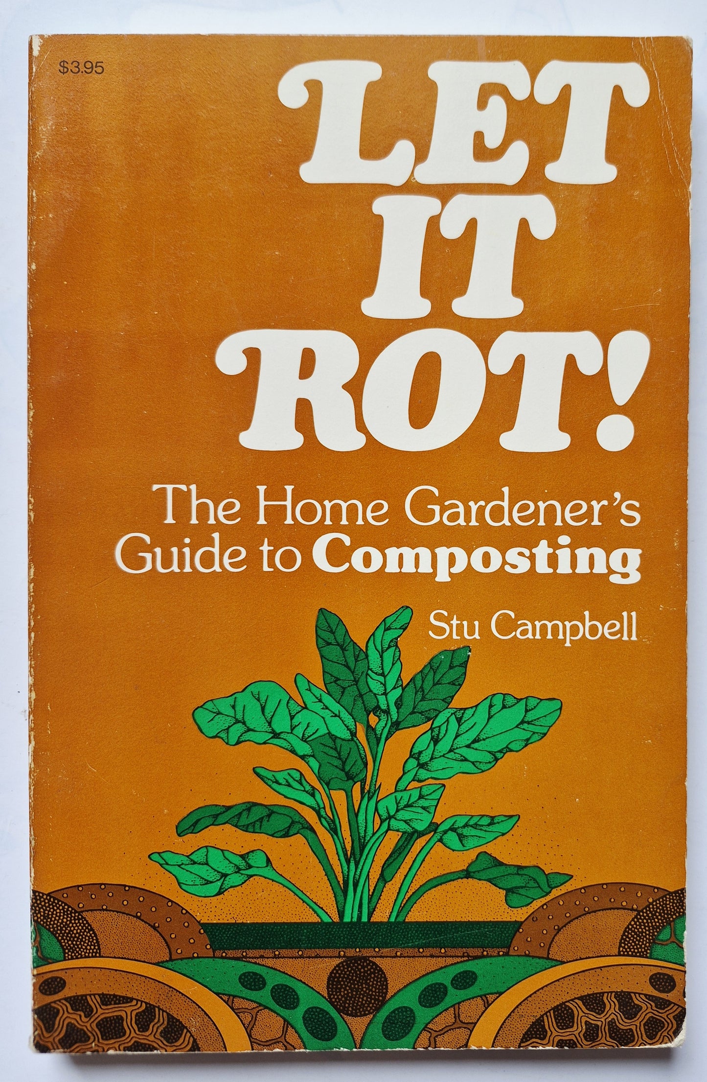 Let It Rot! The Home Gardener's Guide to Composting by Stu Campbell (Good, 1975, Pbk, 152 pgs)