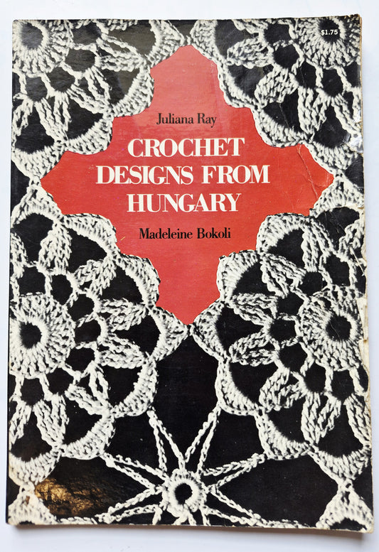 Crochet Designs from Hungary by Juliana Ray; Madeleine Bokoli (Acceptable, 1973, Pbk, 71 pgs, Dover)