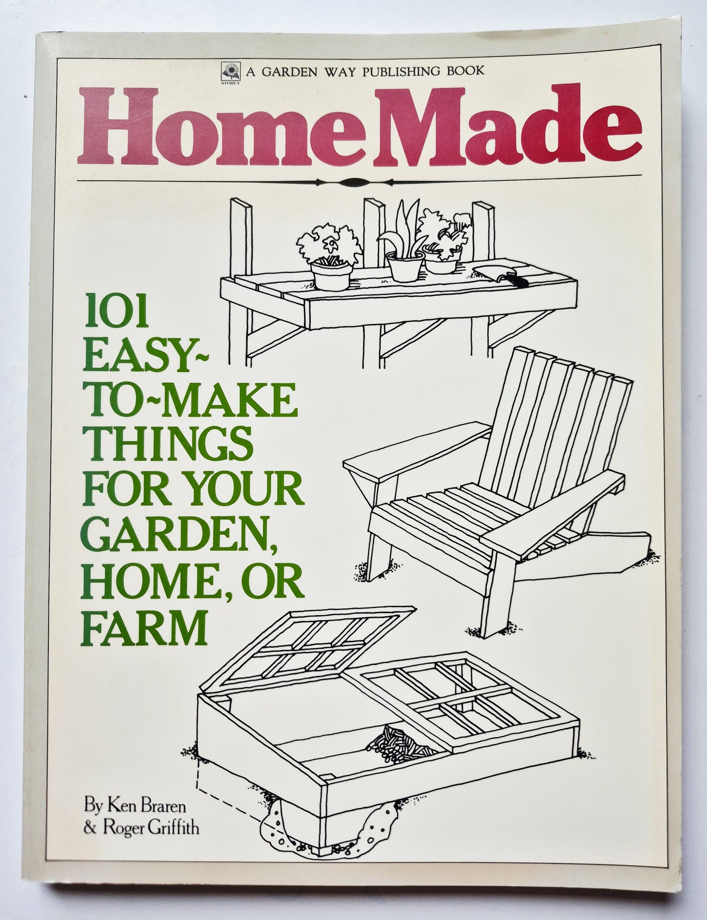 HomeMade: 101 Easy to Make Things for Your Garden, Home, or Farm by Ken Braren; Roger Griffith (Very Good, 1987, Pbk, 176 pgs, Storey Comm.)