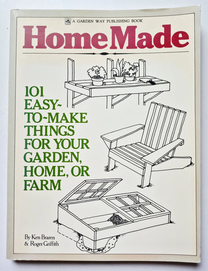 HomeMade: 101 Easy to Make Things for Your Garden, Home, or Farm by Ken Braren; Roger Griffith (Very Good, 1987, Pbk, 176 pgs, Storey Comm.)