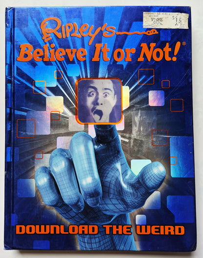 Ripley's Believe It or Not! Download the Weird by Ripley Publishing (Good, 2012, HC, 254 pgs)