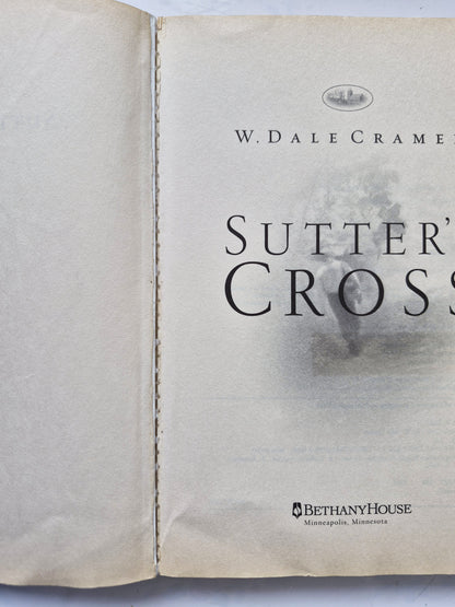 Sutter's Cross by W. Dale Cramer -Good, 2003, Pbk, 397 pgs, Bethany House
