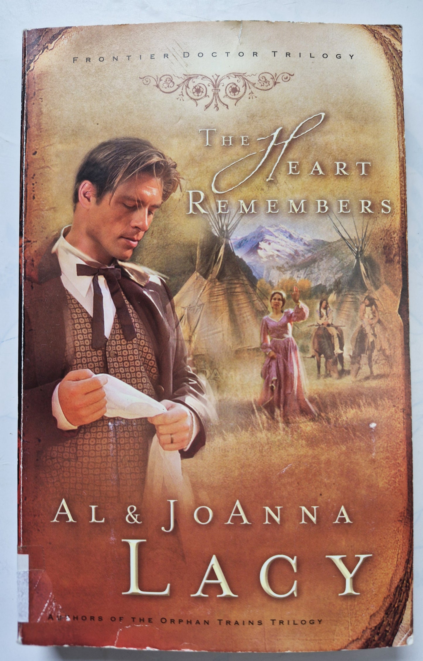 The Heart Remembers by Al & Joanna Lacy - Frontier Doctor #3, Good, 2004, Pbk, 296 pgs, Multnomah