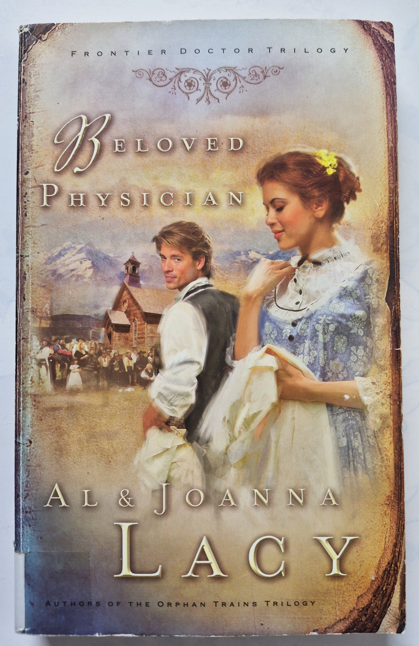 Beloved Physician by Al & Joanna Lacy - Frontier Doctor #2, Good, 2004, Pbk, 301 pgs, Multnomah