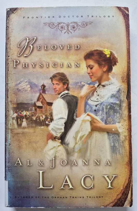 Beloved Physician by Al & Joanna Lacy - Frontier Doctor #2, Good, 2004, Pbk, 301 pgs, Multnomah