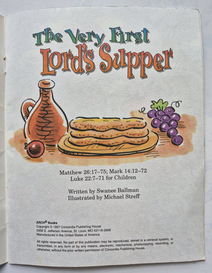 The Very First Lord's Supper by Swanee Ballman; Michael Streff -Good, 1997, Pbk, 32 pgs, ARCH Books