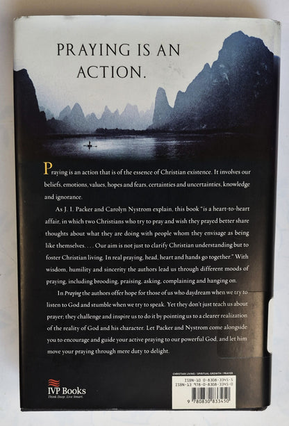 Praying: Finding Our Way through Duty to Delight by J. I. Packer; Carolyn Nystrom (Very good, 2006, 319 pgs, IVP Books)