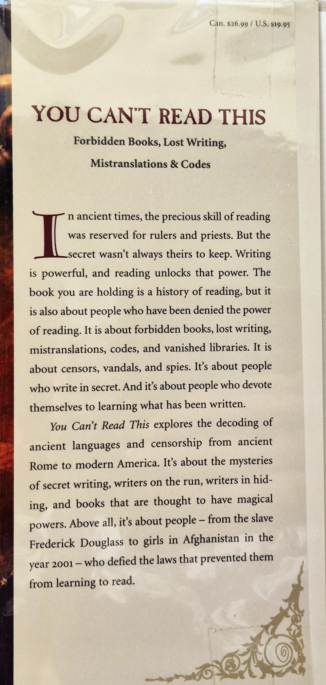 You Can't Read This: Forbidden Books, Lost Writing, Mistranslations & Codes by Val Ross (Very good, 2006, HC, 140 pgs, Tundra Books)