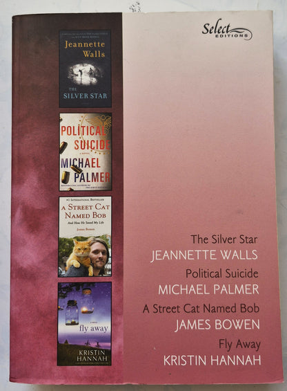 Reader's Digest Select Edition Vol 6 2013; The Silver Stary by Jeannette Walls; Political Suicide by Michael Palmer; A Street Cat Names Bob by James Bowen; Fly Away by Kristin Hannah (Good, Pbk)