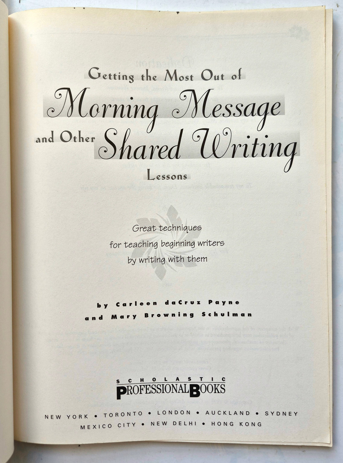 Getting the Most Out of Morning Message and Other Shared Writing Lessons by Carleen D. Payne; Mary B. Schulman (Very Good, 1998, Pbk, 112 pgs, Scholastic)