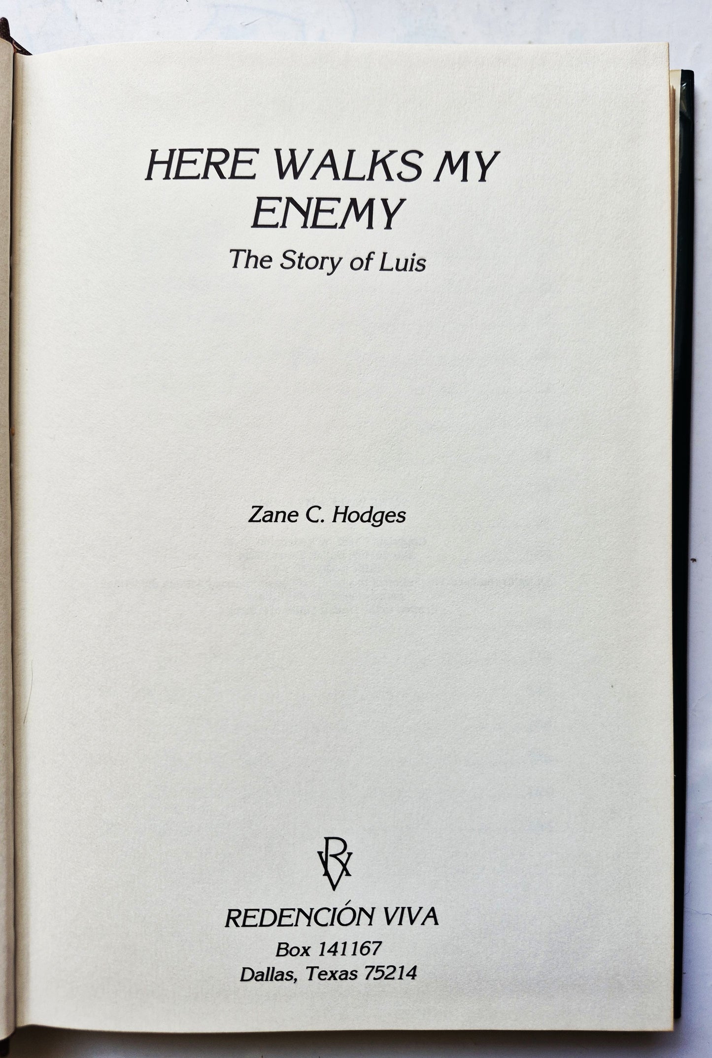 Here Walks My Enemy: The Story of Luis by Zane C. Hodges (Very good, 1982, HC, 199 pgs, Redencion Viva)