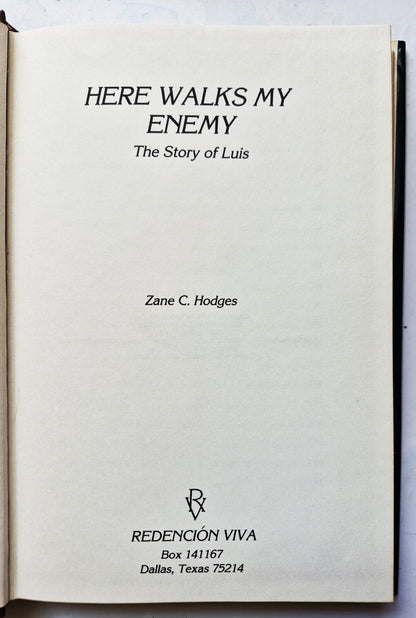 Here Walks My Enemy: The Story of Luis by Zane C. Hodges (Very good, 1982, HC, 199 pgs, Redencion Viva)