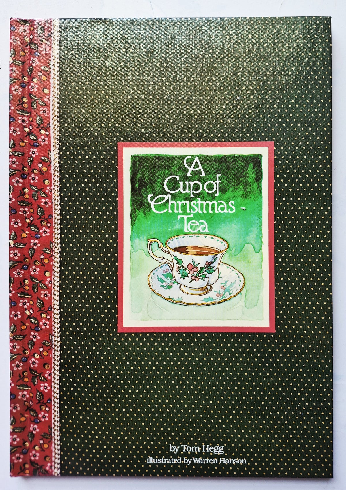 A Cup of Christmas Tea by Tom Hegg; Warren Hanson (Very good, 1982, HC, Waldman House Press, Signed Copy)