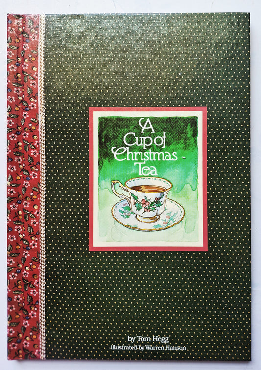 A Cup of Christmas Tea by Tom Hegg; Warren Hanson (Very good, 1982, HC, Waldman House Press, Signed Copy)